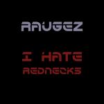 Cover: Raugez - I Hate Rednecks