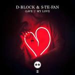 Cover: D-Block & S-te-Fan - Gave U My Love