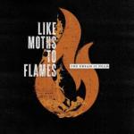 Cover: Like Moths To Flames - What's Done Is Done