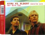 Cover: Kyau Vs. Albert - Not With You