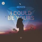 Cover: Sephyx - I Could Be Yours