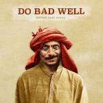 Cover: KSHMR ft. Nevve - Do Bad Well