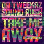 Da Tweekaz Sound Rush Ft Ruby Prophet Take Me Away Lyrics Hardstyle