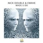 Cover: Nick Double & EWAVE - Made U Do