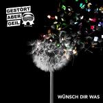 Cover: Gestört aber GeiL - Wünsch Dir Was