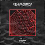 Cover: Hellblasterz - We're Warriors
