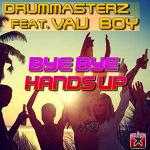 Cover: DrumMasterz feat. Vau Boy - Bye Bye Handsup