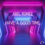 Cover: Abel Romez - Have A Good Time