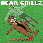 Cover: Bear Grillz - Out Of My Body