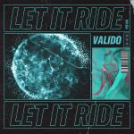 Cover: Valido - Let It Ride