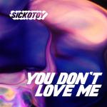 Cover: SICKOTOY - You Don't Love Me