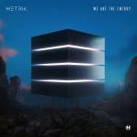 Cover: Metrik - We Are The Energy