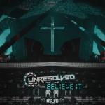 Cover: Unresolved - Believe It