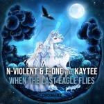 Cover: N-Violent &amp; E-ONE feat. Kaytee - When The Last Eagle Flies