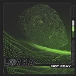 Cover: LOVRA - Not 2Day