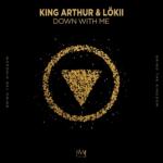 Cover: King Arthur & Lökii - Down With Me