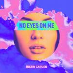 Cover: Justin Caruso - No Eyes On Me