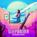 Cover: Eastblock Bitches - Sleepwalker