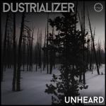 Cover: Dustrializer - Unheard