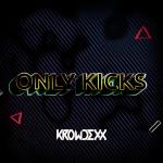 Cover: Krowdexx - Only Kicks
