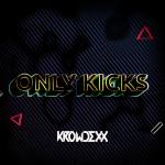 Cover: Krowdexx - Only Kicks
