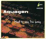 Cover: Aquagen - Hard To Say I'm Sorry