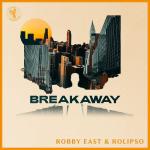 Cover: Robby East &amp; Rolipso - Breakaway