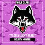 Cover: TALON &amp; Lucky Rabbit - Bounty Hunter