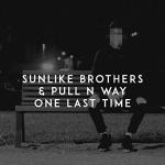 Cover: Sunlike Brothers & Pull n Way - One Last Time