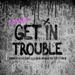 Cover: Dimitri Vegas & Like Mike vs Vini Vici - Get In Trouble (So What)