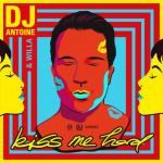 Cover: DJ Antoine - Kiss Me Hard