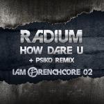 Cover: Radium - How Dare U