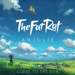Cover: TheFatRat & Anjulie - Close To The Sun
