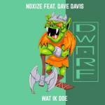Cover: Noxize ft. Dave Davis - Wat Ik Doe