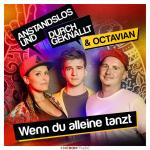 Cover: Anstandslos &amp; Durchgeknallt &amp; Octavian - Wenn Du Alleine Tanzt