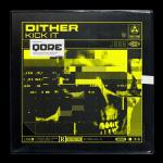 Cover: Dither - Kick It