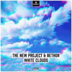 Cover: The New Project &amp; Bethor - White Clouds