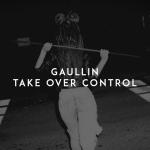 Cover: Gaullin - Take Over Control