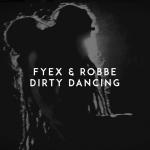 Cover: Fyex & Robbe - Dirty Dancing