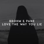 Cover: BROHM &amp; Pane - Love The Way You Lie