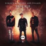 Cover: D-Block & S-te-Fan and Villain - Trouble