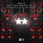 Cover: Walt - Let The Music Play (D-Block & S-te-Fan Remix)