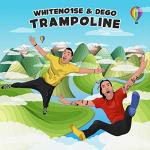 Cover: WHITENO1SE & DEGO - Trampoline