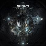 Cover: Neophyte - You Can't Kill Me