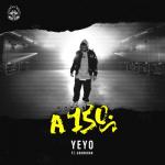 Cover: Yeyo ft. GranKhan - A 150