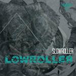 Cover: Lowroller - I Don't Want What I Can Have