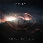 Cover: Sabotage - Shall Be King
