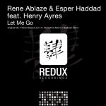 Cover: Rene Ablaze &amp; Esper Haddad feat. Henry Ayres - Let Me Go