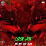 Cover: Chaotic Brotherz - Drop Hot
