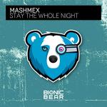 Cover: Mashmex - Stay The Whole Night